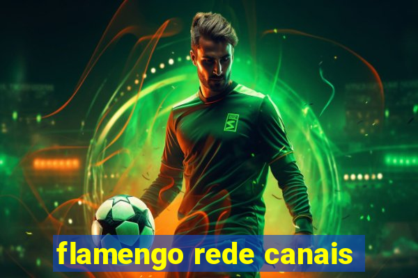 flamengo rede canais